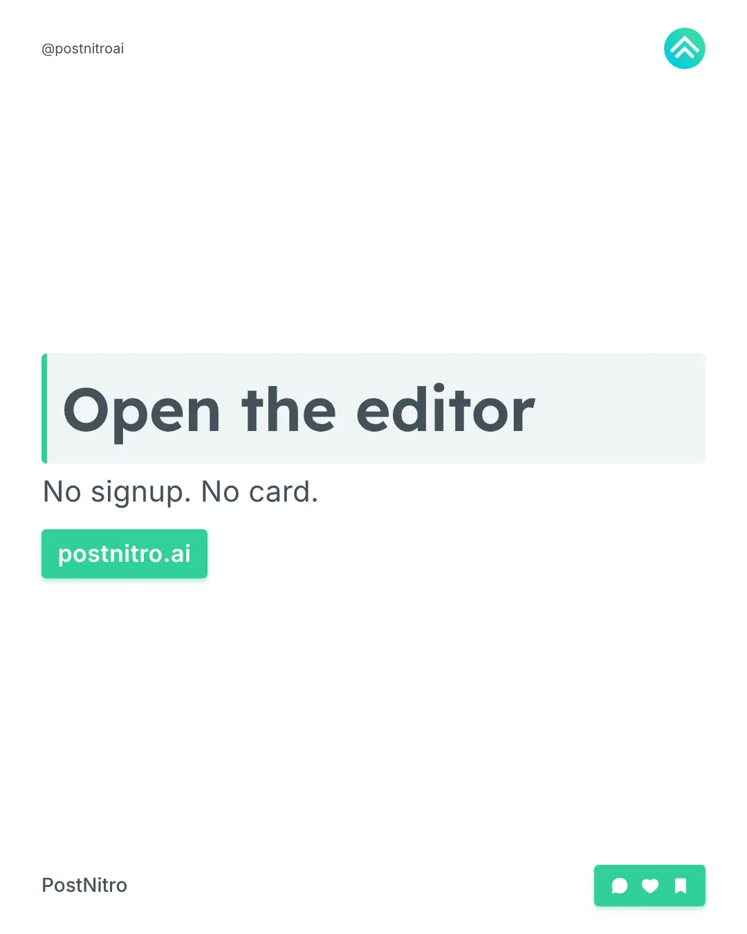 Closing slide of the design carousel, headed “Open the editor” with “No signup. No card.” and a postnitro.ai button.